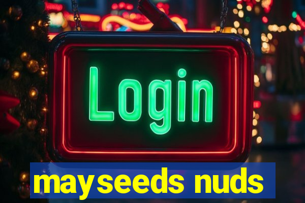 mayseeds nuds